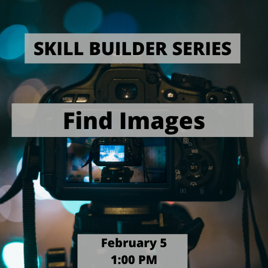 Skill Builder Series - Find Images - February 5 - 1:00 PM